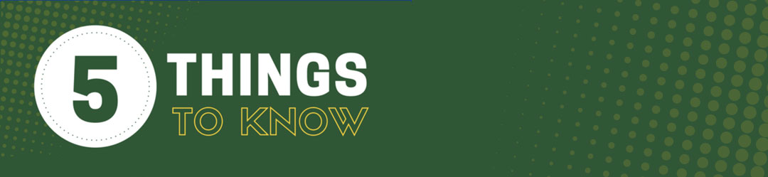 Five Things To Know from the President Header