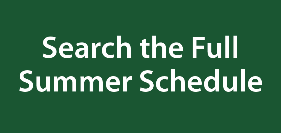 Search the Full Summer Schedule