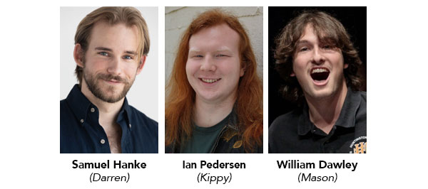 Three headshots of cast members for Take Me Out with names and character roles shown below: Samuel Hanke (Darren), Ian Pedersen (Kippy), and William Dawley (Mason).