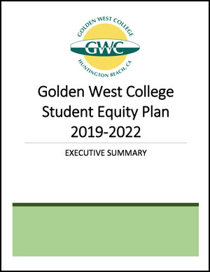 2019 - 2022 Golden West College Student Equity Plan Executive Summary