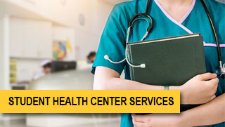 • Student Health Center Services